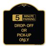 Signmission Off or Pick-Up Choose Your Limit Minute Parking, Black & Gold Alum Sign, 18" x 18", BG-1818-23528 A-DES-BG-1818-23528